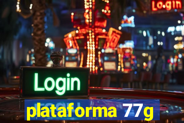 plataforma 77g